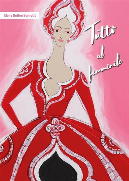 Tutto al femminile - Elena Bulfon Bernetic - ebook