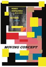 Moving Concept. Biennale internazionale di Lecce. Ediz. illustrata