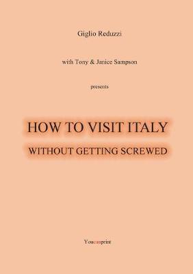How to visit Italy... Without getting screwed - Giglio Reduzzi - copertina
