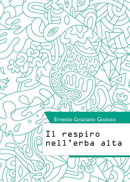 Il respiro nell'erba alta - Ernesto Graziano Gioioso - copertina