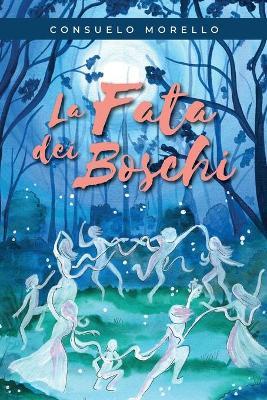 La fata dei boschi - Consuelo Morello - copertina