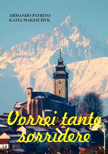 Vorrei tanto sorridere - Katia Makeichyk,Armando Patrito - ebook