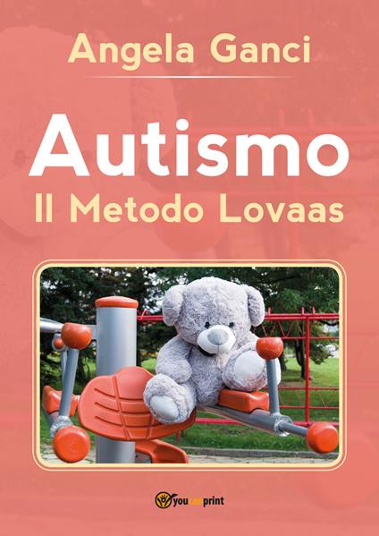 Autismo. Il metodo Lovaas - Angela Ganci - copertina