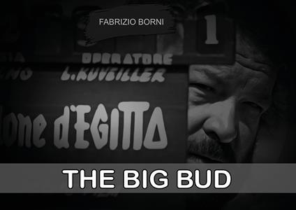 The big Bud. Ediz. illustrata - Fabrizio Borni - copertina