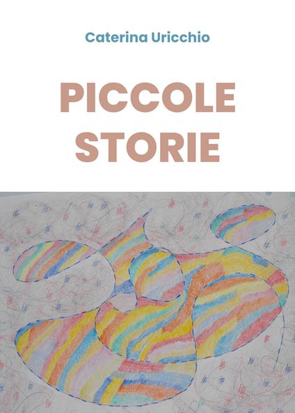 Piccole storie - Caterina Uricchio - copertina
