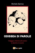 Odissea di parole. Viaggio intorno all'uomo e dentro il cuore