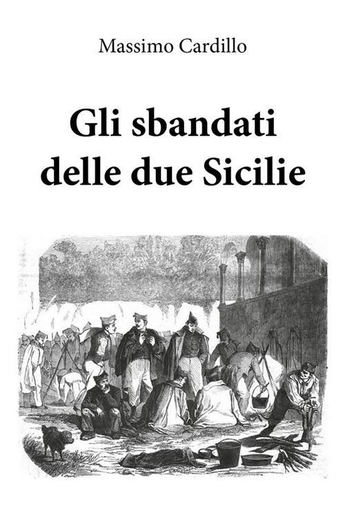 Gli sbandati delle due Sicilie - Massimo Cardillo - ebook