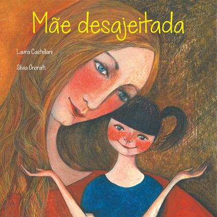 Mãe desajeitada. Ediz. illustrata - Laura Castellani,Silvia Onorati - copertina