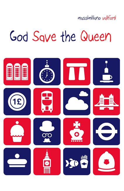 God save the Queen. Ediz. italiana - Massimiliano Valiforti - copertina