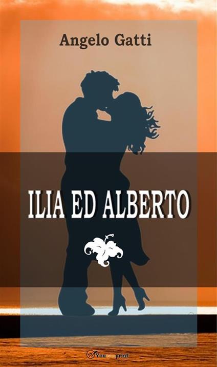 Ilia ed Alberto - Angelo Gatti - ebook