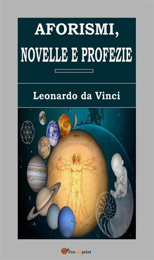 Aforismi, novelle e profezie - Leonardo da Vinci - ebook