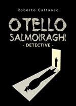 Otello Salmoiraghi. Detective
