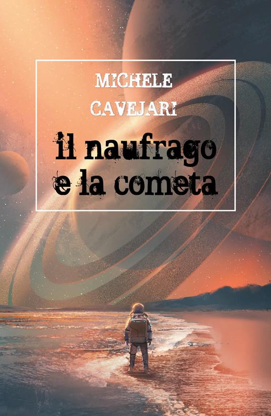 Il naufrago e la cometa - Michele Cavejari - copertina