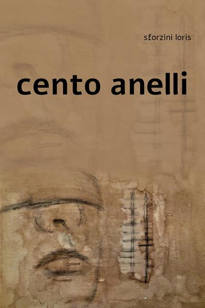 Cento anelli - Loris Sforzini - copertina