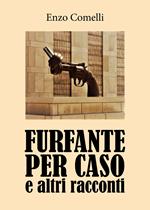 Furfante per caso e altri racconti