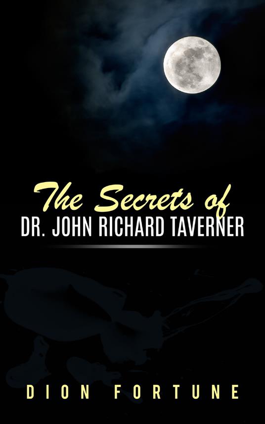 The secrets of dr. John Richard Taverner - Dion Fortune - copertina