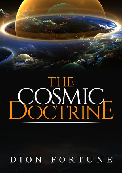 The cosmic doctrine - Dion Fortune - copertina