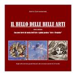 Il bello delle belle arti. Ediz. illustrata