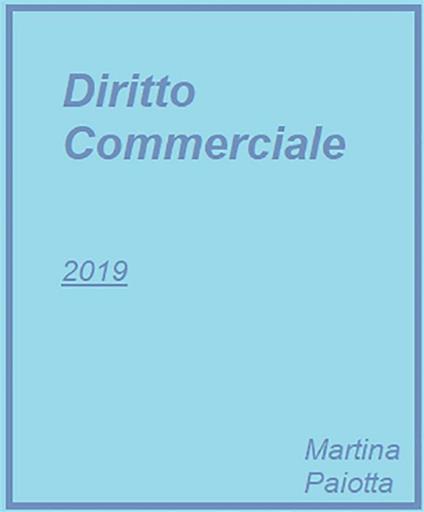 Diritto commerciale - Martina Paiotta - ebook
