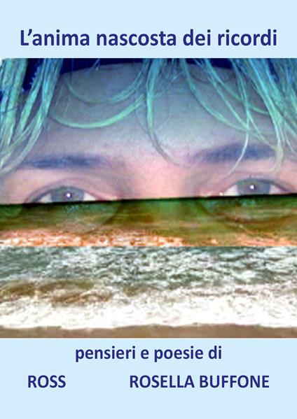 L' anima nascosta dei ricordi - Rosella Buffone - copertina