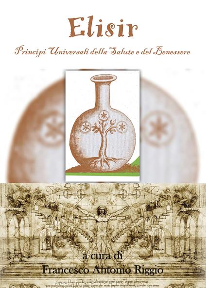 Elisir. Principi universali della salute e del benessere - Francesco Antonio Riggio - copertina