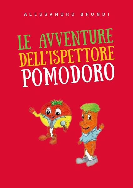 Le avventure dell'ispettore Pomodoro - Alessandro Brondi - copertina