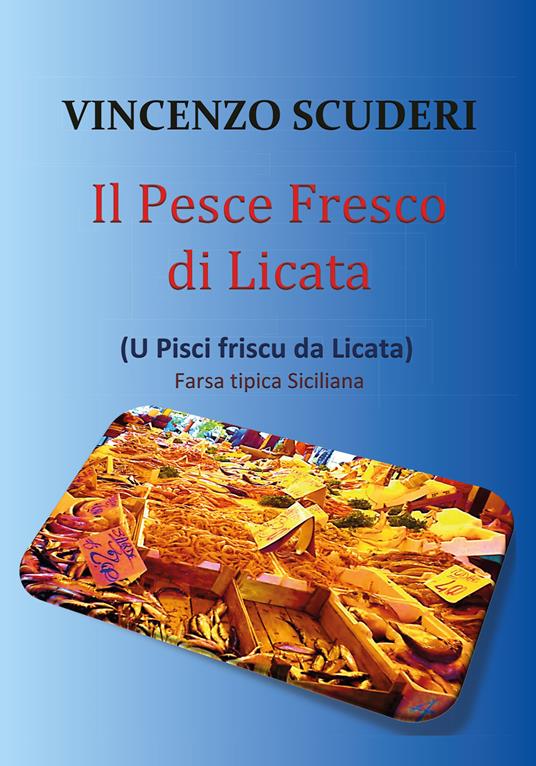 Il pesce fresco di Licata (U pisci friscu da Licata) - Vincenzo Scuderi - copertina
