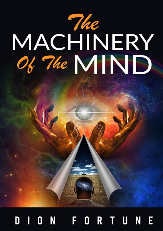 The machinery of the mind - Dion Fortune - copertina