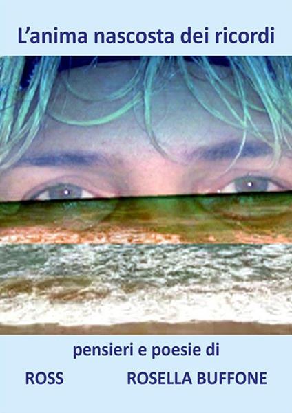 L' anima nascosta dei ricordi - Rosella Buffone - ebook