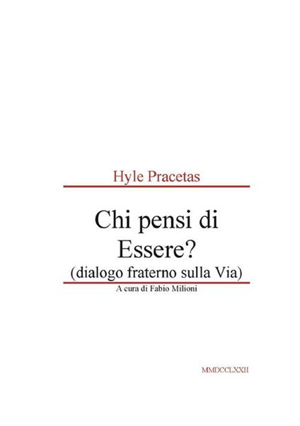 Hyle Pracetas. Chi pensi di essere? (dialogo fraterno sulla Via) - Fabio Milioni - ebook