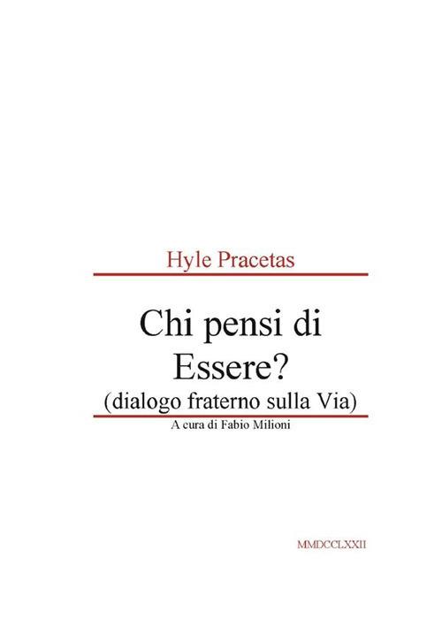 Hyle Pracetas. Chi pensi di essere? (dialogo fraterno sulla Via) - Fabio Milioni - ebook
