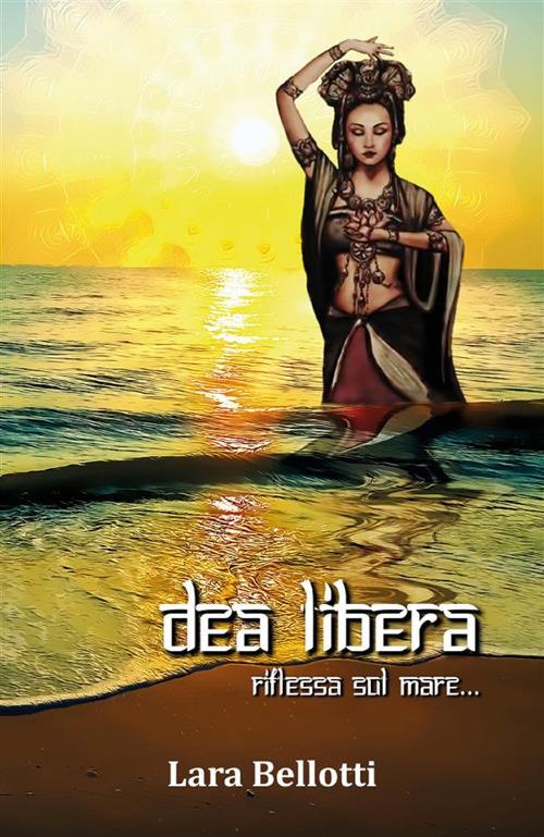 Dea libera - Lara Bellotti - ebook