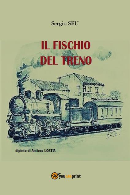 Il fischio del treno - Sergio Seu - copertina