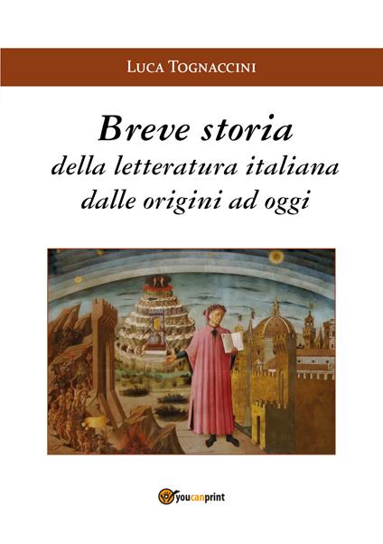 Breve storia della letteratura italiana dalle origini a oggi - Luca Tognaccini - copertina