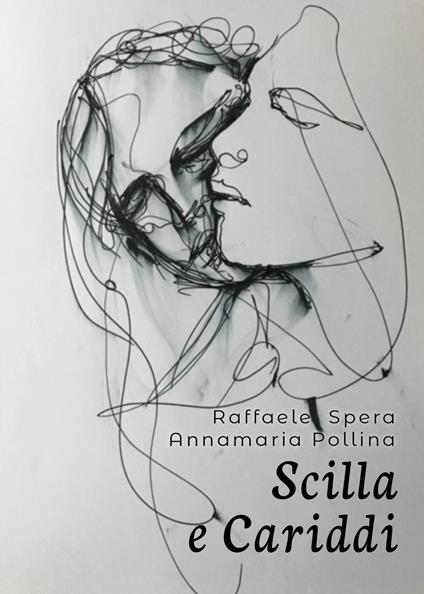Scilla e Cariddi - Raffaele Spera,Annamaria Pollina - copertina