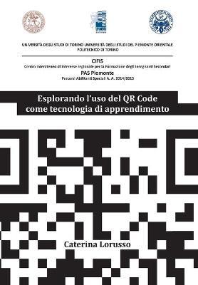 Esplorando l'uso del QR Code come tecnologia di apprendimento - Caterina Lorusso - copertina