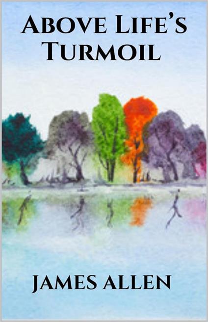 Above Life’s Turmoil - James Allen - ebook