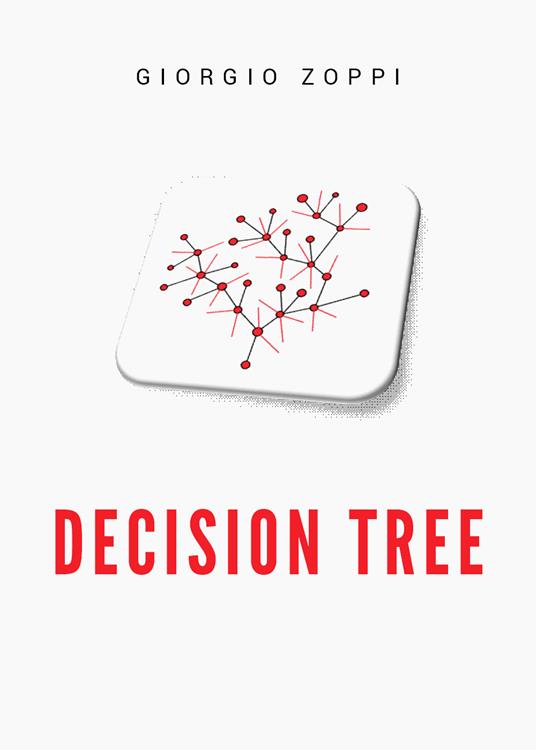 Decision tree. Ediz. italiana - Giorgio Zoppi - copertina