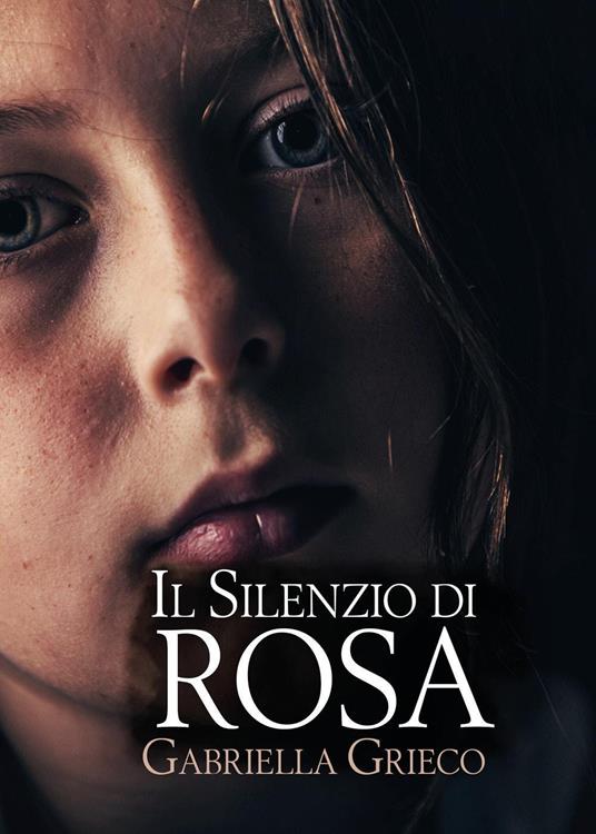 Il silenzio di Rosa - Gabriella Grieco - copertina