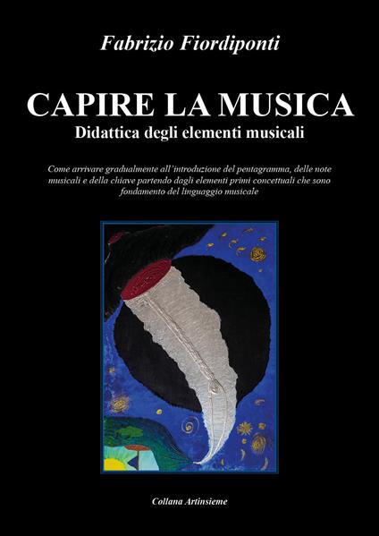 Capire la musica. Didattica degli elementi musicali - Fabrizio Fiordiponti - copertina