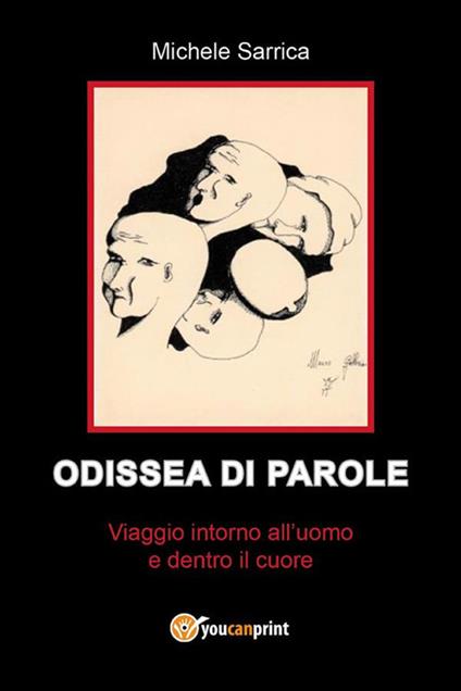 Odissea di parole. Viaggio intorno all'uomo e dentro il cuore - Michele Sarrica - ebook