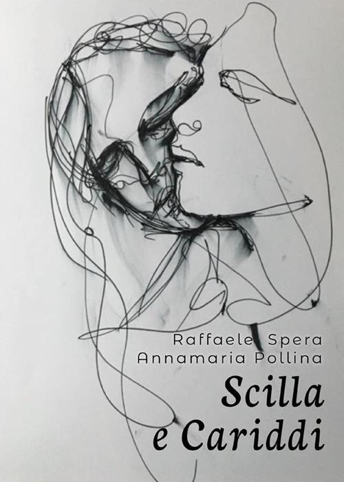 Scilla e Cariddi - Annamaria Pollina,Raffaele Spera - ebook