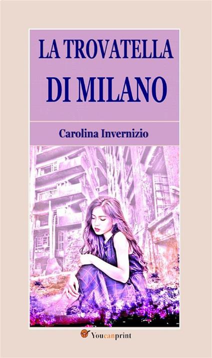 La trovatella di Milano - Carolina Invernizio - ebook