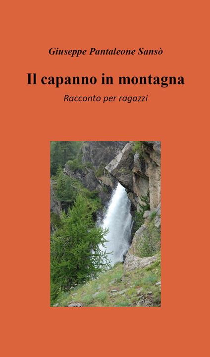 Il capanno in montagna - Giuseppe Pantaleone Sansò - copertina