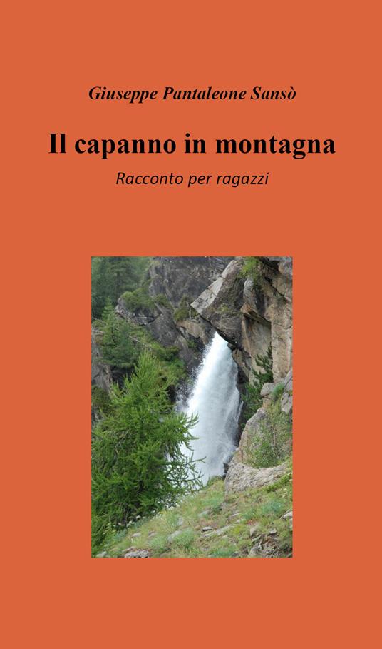Il capanno in montagna - Giuseppe Pantaleone Sansò - copertina