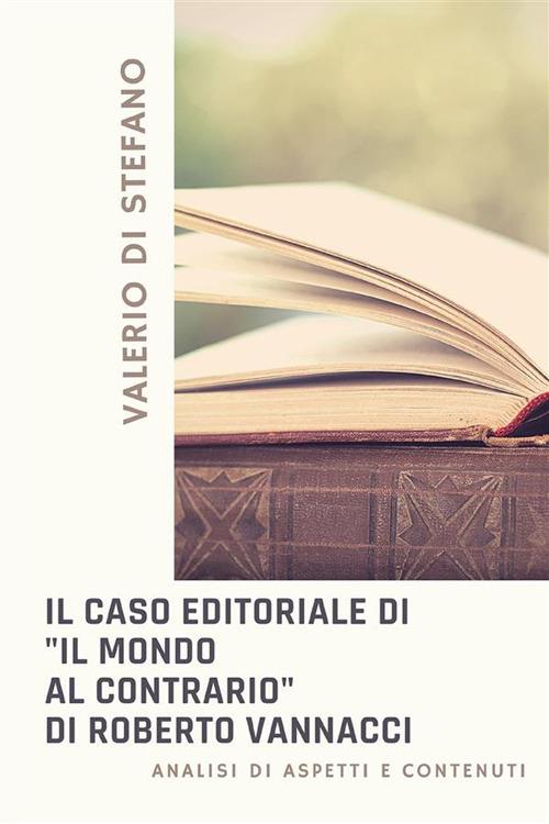 Il caso editoriale di «Il mondo al contrario» di Roberto Vannacci. Analisi di aspetti e contenuti - Valerio Di Stefano - ebook