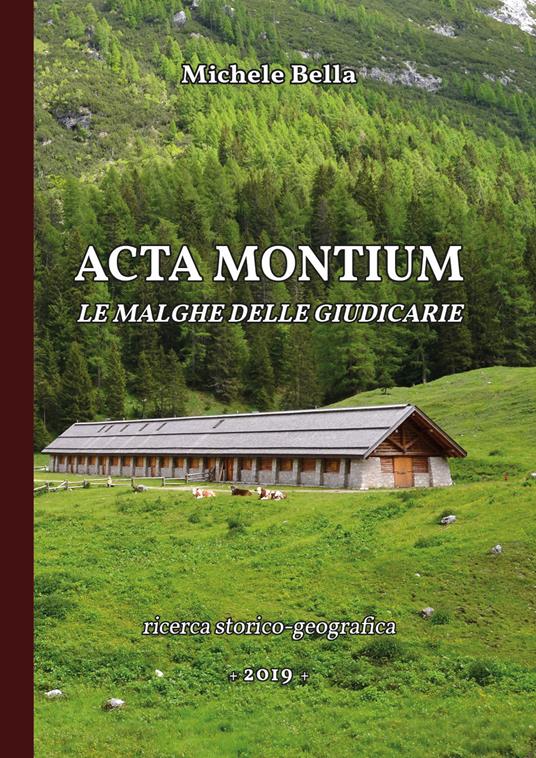 Acta Montium. Le malghe delle Giudicarie - Michele Bella - copertina