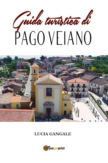Guida turistica di Pago Veiano - Lucia Gangale - copertina