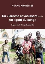 Du «larisme envahissant»... Au «goût du sang». Regard sur le Congo-Brazzaville