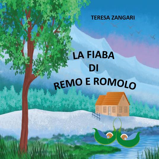 La fiaba di Remo e Romolo - Teresa Zangari - copertina